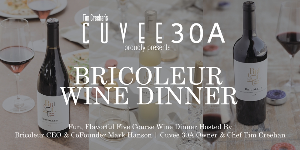 Bricoleur Wine Dinner Wednesday, November 9, 2022 @Cuvee30A