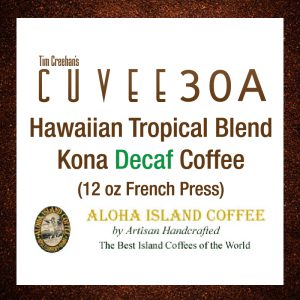 Cuvee 30A Hawaiian Tropical Blend Kona Decaf Coffee (12 oz Bag - French Press)