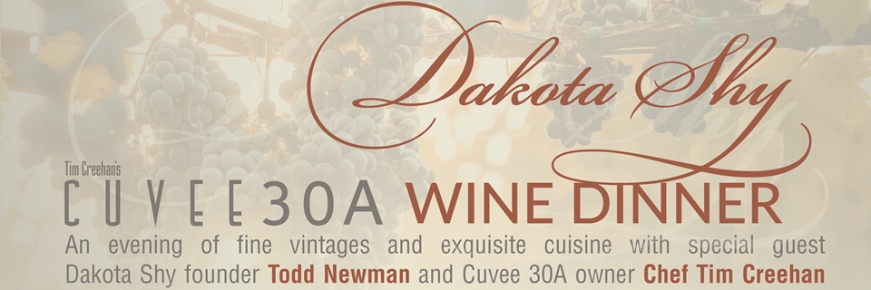 Dakota Shy Wine Dinner @Cuvee30A | Chef Tim Creehan, Dakota Shy Proprietor Todd Newman