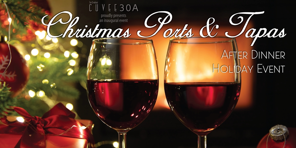 Inaugural Christmas Ports & Tapas @Cuvee30A | After Dinner Holiday Event December 11, 2024