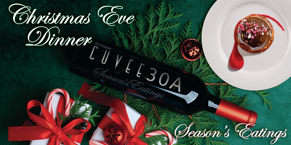 Christmas Eve Dinner at Tim Creehan's Cuvee 30A, 4-8:30pm December 24th