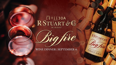 R. Stuart Winery Big Fire Wine Dinner @Cuvee30A<br />Hosts Winemaker Rob Stuart, Chef Tim Creehan